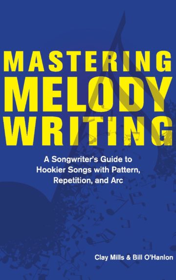 Mastering Melody Writing: A Songwriter’s Guide to Hookier Songs With Pattern, Repetition, and Arc